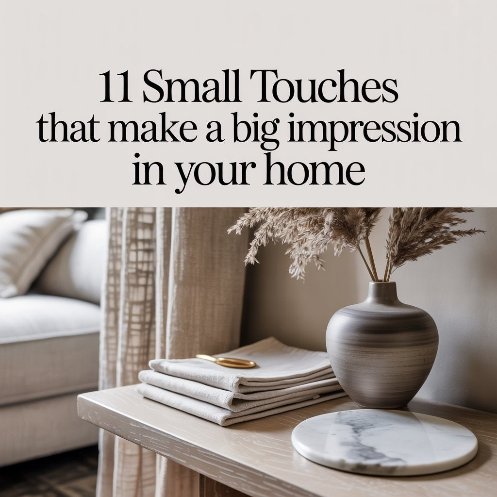 Reposing V 11 Small Touches That Make a Big Impression in Your Home